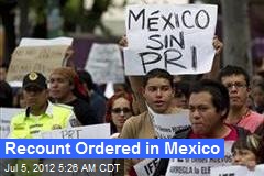 Recount Ordered in Mexico