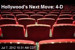 Hollywood&#39;s Next Move: 4-D