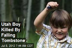Utah Boy Killed By Falling Tombstone