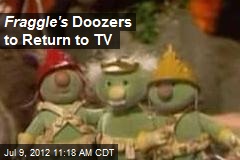 Fraggle&#39;s Doozers to Return to TV
