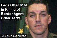 Feds Offer $1M in Killing of Border Agent Brian Terry