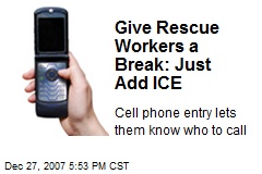 Give Rescue Workers a Break: Just Add ICE