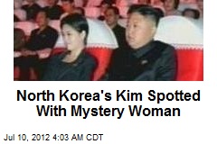 N. Korea&#39;s Kim Seen With Mystery Woman