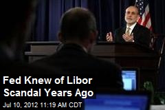 Fed Knew of Libor Scandal Years Ago