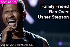 Family Friend Ran Over Usher Stepson