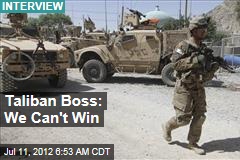 Taliban Boss: We Can&#39;t Win