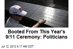 Booted From This Year&#39;s 9/11 Ceremony: Politicians
