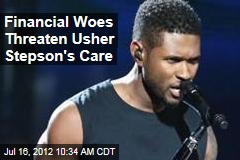 Financial Woes Threaten Usher Stepson&#39;s Care