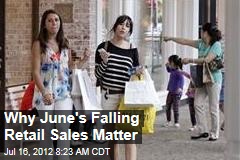 Why June&#39;s Falling Retail Sales Matter