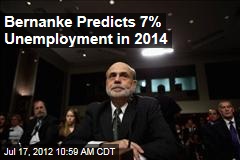 Bernanke Predicts 7% Unemployment in 2014