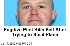 Fugitive Pilot Kills Self After Trying to Steal Plane