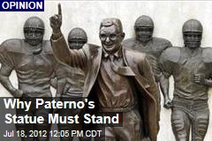 Why Paterno&#39;s Statue Must Stand