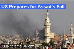 US Prepares for Assad&rsquo;s Fall