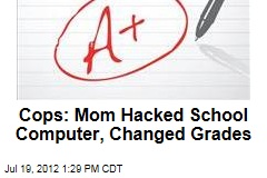 Cops: Mom Hacked School Computer, Changed Grades