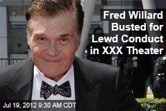Fred Willard Busted for Lewd Conduct in XXX Theater