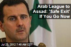 Arab League to Assad: &#39;Safe Exit&#39; If You Go Now
