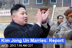 Kim Jong Un Marries: Report