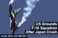 US Grounds F-16 Squadron After Japan Crash