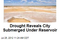 Drought Reveals City Submerged Under Reservoir