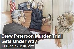 Drew Peterson Murder Trial Gets Under Way