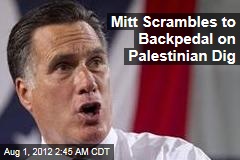 Mitt Scrambles to Backpedal on Palestinian Dig