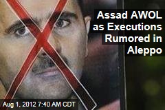 Assad AWOL as Aleppo Rages