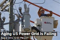 Aging US Power Grid Is Failing