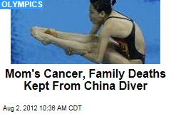 Mom&#39;s Cancer, Family Deaths Kept From China Diver