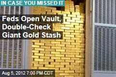 Feds Checking Giant Gold Stash