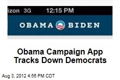 Obama Campaign App Tracks Down Democrats