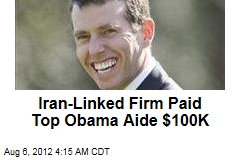 Iran-Linked Firm Paid Top Obama Aide $100K