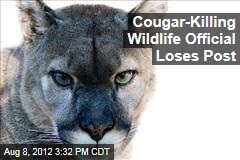 Cougar-Killing Wildlife Official Loses Post