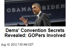 Dems&#39; Convention Secrets Revealed: GOPers Involved