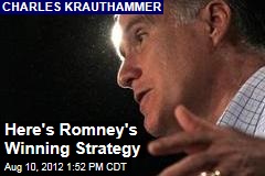 Here&#39;s Romney&#39;s Winning Strategy