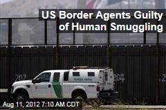 US Border Agents Guilty of Human Smuggling