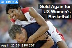 Gold Again for US Women&#39;s Basketball
