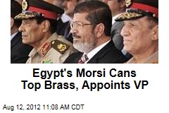 Egypt&#39;s Morsi Cans Top Brass, Appoints VP