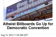 Atheist Billboards Go Up for Democratic Convention