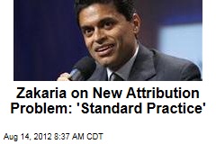 Zakaria on New Attribution Problem: &#39;Standard Practice&#39;