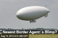 Newest Border Agent: a Blimp?