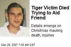 Tiger Victim Died Trying to Aid Friend