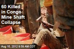 60 Killed in Congo Mine Shaft Collapse