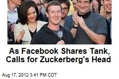 As Facebook Shares Tank, Calls for Zuckerberg&#39;s Head
