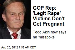 GOP Rep: &#39;Legit Rape&#39; Victims Don&#39;t Get Pregnant