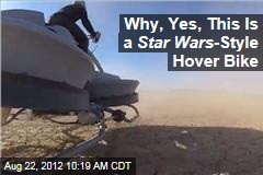 Why, Yes, This Is a Star Wars -Style Hover Bike