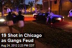 19 Shot in Chicago as Gangs Feud