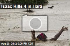 Isaac Kills 4 in Haiti