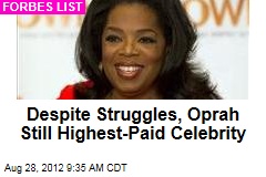 Despite Struggles, Oprah Still Highest-Paid Celebrity