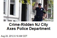 Crime-Ridden NJ City Axes Police Department
