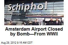 Amsterdam Airport Closed by Bomb&mdash;From WWII